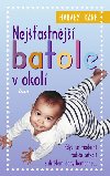 Nejšastnjší batole v okolí - Kdy se moderní rodie setkají s díttem doby kamenné... - Harvey Karp
