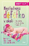 Nejšastnjší dátko v okolí – prvodce spokojeným spánkem - Harvey Karp