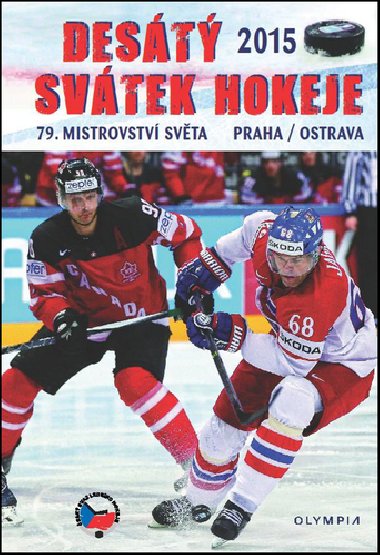 Desátý svátek hokeje - 79. mistrovství světa Praha/Ostrava - Olympia