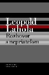 ROZHOVOR S NEPRIATEOM - Leopold Lahola