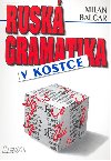 RUSK GRAMATIKA V KOSTCE - Milan Balcar