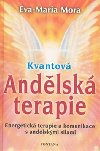 Kvantov andlsk terapie - Energetick terapie a komunikace s andlskmi silami - Eva-Maria Mora