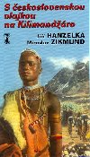 BALEK 2 KS S ESKOSLOVENSKOU VLAJKOU NA KILIMANDRO, PEMOEN POUT - Ji Hanzelka; Miroslav Zikmund