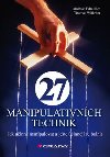 27 manipulativnch technik - Jak inn manipulovat a jet innji se brnit - Andreas Edmller; Thomas Wilhelm