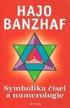 Symbolika sel a numerologie - Hajo Banzhaf