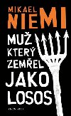 Mu kter zemel jako losos - Mikael Niemi