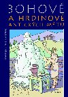 Bohov a hrdinov antickch mt - Karel Kop; Irena Linhartov