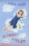 MEZI NEBEM A PEKLEM - Ivanka Devátá