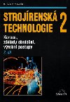 Strojrensk technologie 2 - 2. dl - Koroze, zklady obrbn, vrobn postupy - Miroslav Hluch; Jan Kolouch
