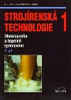 Strojrensk technologie 1 - 2.dl Metalografie a tepeln zpracovn - Miroslav Hluch; Jan Kolouch