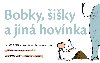 BOBKY, IKY A JIN HOVNKA - 
