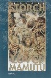 Lovci mamut - Eduard torch; Zdenk Burian