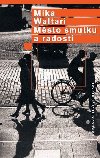 MSTO SMUTKU A RADOSTI - Mika Waltari