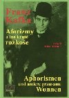 AFORIZMY A IN KRUT ROZKOE APHORISMEN UND ANDERE GRAUSAME WONNEN - Franz Kafka