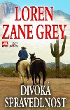 DIVOK SPRAVEDLNOST - Loren Zane Grey