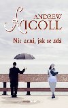 NIC NEN, JAK SE ZD - Andrew Nicoll
