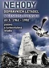 NEHODY DOPRAVNÍCH LETADEL V ESKOSLOVENSKU 1961-1992 - Ladislav Keller; Václav Kolouch