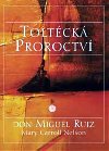 TOLTÉCKÁ PROROCTVÍ - Don Miguel Ruiz