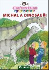 MICHAL A DINOSAUI - OBRZKOV TEN - K. Schmeideskampov