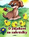 O PEJSKOVI ZE ZAHRDKY - Zuzana Pospilov; Vladimra Vopikov
