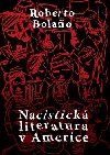 NACISTICKÁ LITERATURA V AMERICE - Roberto Bolao