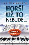 HOR U TO NEBUDE... - Iva Hlavkov