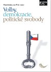 VOLBY, DEMOKRACIE, POLITICK SVOBODY - Marek Anto; Jan Wintr