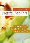 Mental Healing - Tajemstv sebelen a uzdraven - Clemens Kuby