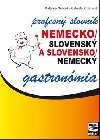 Nemecko/slovensk a slovensko/nemeck profesn slovnk gastronmia - Katarna Gubov; Gabriela Krianov