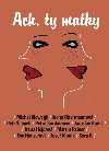 Ach, ty matky - Michal Viewegh; Irena Obermannov; Petr abach