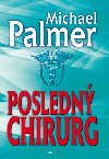POSLEDN CHIRURG - Michael Palmer