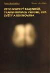 2012 maysk kalend, transformace vdom, dva svty a rovno - Zuzana Marie Kostiov