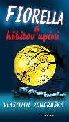 Fiorella a hbitov upr - Vlastimil Vondruka