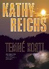 TEMNÉ KOSTI - Kathy Reichs