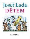 Josef Lada Dtem - Josef Lada; Frantiek Hrubn; Jaroslav Seifert