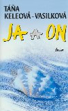 Ja a on - Táa Keleová-Vasilková