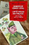 JANOVICE NIKDY VCE, LEP KOULI DO PALICE! - Miloslav Lubas; Petr Urban