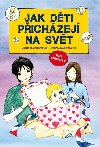 Jak dti pichzej na svt - Jana Martincov; Petra Kubkov