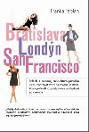 BRATISLAVA LONDN SAN FRANCISCO - Franka Fabian
