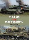 T-34-85 vs M26 Pershing M26 Pershing - Korea 1950 - Steven J. Zaloga