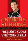 PREBUTE SVOJU VNTORN SILU - Anthony Robbins