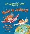 Nedej se zastavit! - 10 zpsob jak se vznet ivotem - Wayne Walter Dyer