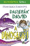 DAREBÁK DAVID A DINOSAUI - Francesca Simonová