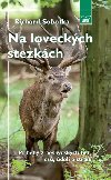 Na loveckch stezkch - Richard Sobotka