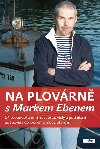 Na plovrn s Markem Ebenem - Marek Eben