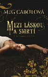 Mezi lskou a smrt - Meg Cabotov