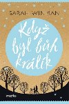 Kdy byl bh krlk - Sarah Winman; Petra Diestlerov