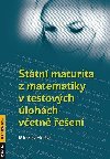 Sttn maturita z matematiky v testovch lohch vetn een - Miroslav Hruka