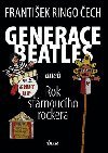 Generace Beatles - Frantiek Ringo ech