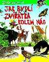 Jak bydl zvtka kolem ns - Svojtka